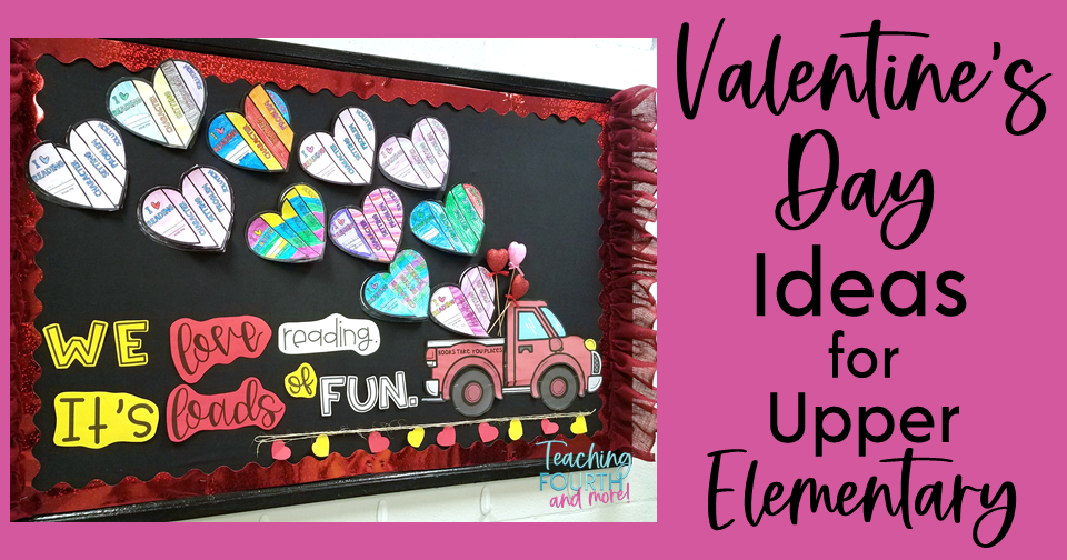 5 Fun Valentine's Day Ideas for Upper Elementary